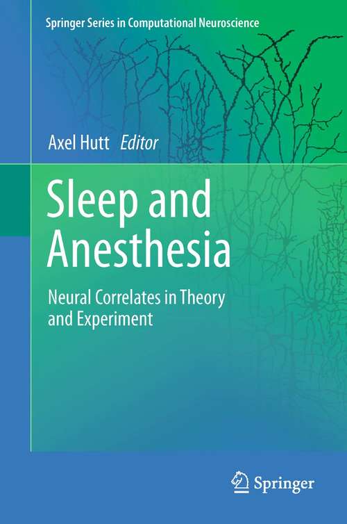 Book cover of Sleep and Anesthesia: Neural Correlates in Theory and Experiment (2011) (Springer Series in Computational Neuroscience #15)