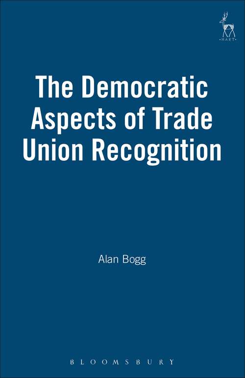 Book cover of The Democratic Aspects of Trade Union Recognition