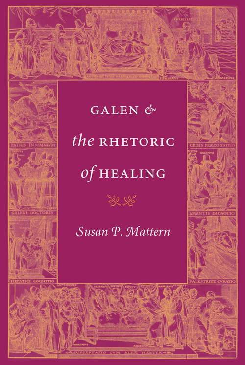 Book cover of Galen and the Rhetoric of Healing