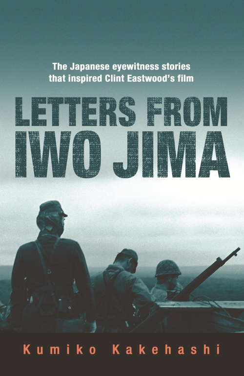 Book cover of Letters From Iwo Jima: The Japanese Eyewitness Stories That Inspired Clint Eastwood's Film