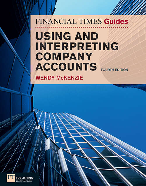 Book cover of Financial Times Guide to Using and Interpreting Company Accounts, The: Accounting And Finance For Non-specialists With Ft Guide To Using And Interpreting Company Accounts (4) (The\ft Guides)