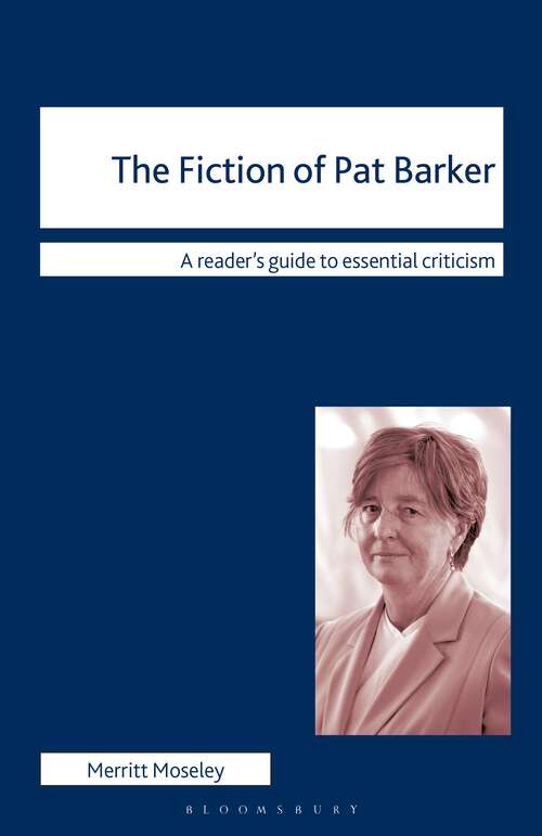 Book cover of The Fiction of Pat Barker (Readers' Guides to Essential Criticism)