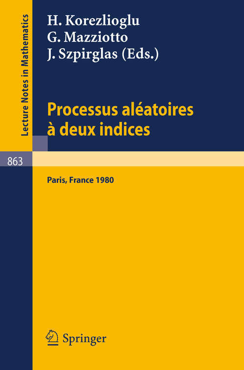 Book cover of Processus Aleatoires a Deux Indices: Colloque E.N.S.T. - C.N.E.T., Paris 1980 (1981) (Lecture Notes in Mathematics #863)