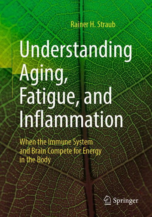 Book cover of Understanding Aging, Fatigue, and Inflammation: When the Immune System and Brain Compete for Energy in the Body (2024)