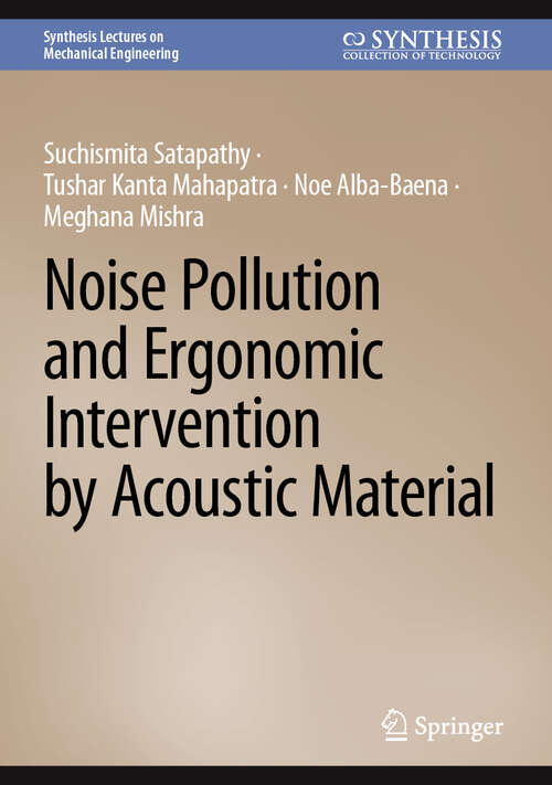 Book cover of Noise Pollution and Ergonomic Intervention by Acoustic Material (2025) (Synthesis Lectures on Mechanical Engineering)