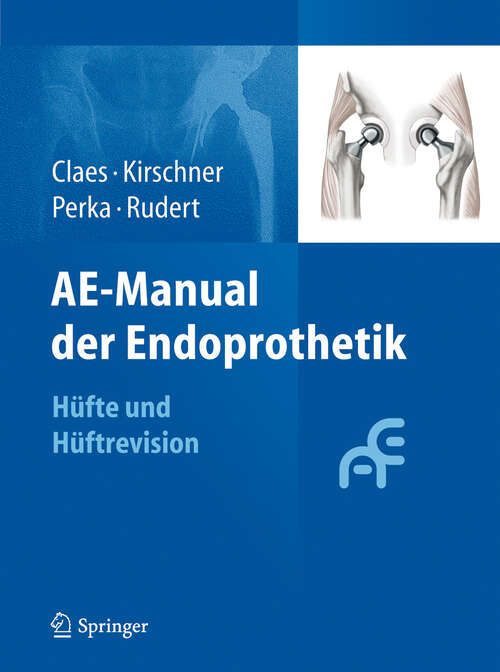 Book cover of AE-Manual der Endoprothetik: Hüfte und Hüftrevision (2012)
