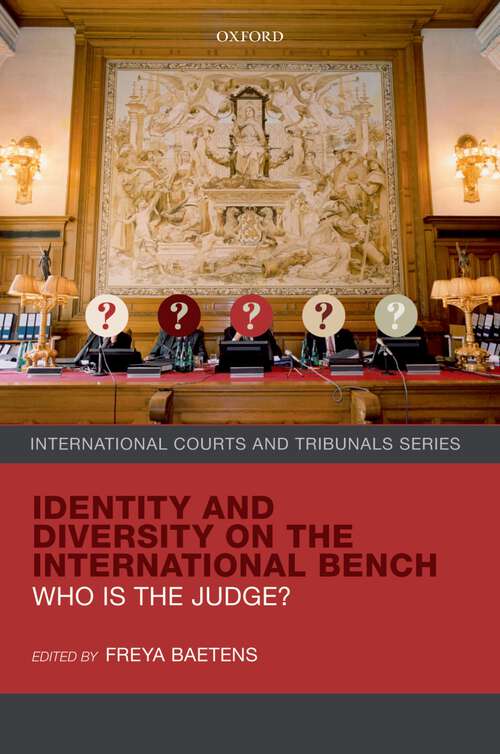 Book cover of Identity and Diversity on the International Bench: Who is the Judge? (International Courts and Tribunals Series)