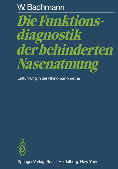 Book cover of Die Funktionsdiagnostik der behinderten Nasenatmung: Einführung in die Rhinomanometrie (1982)