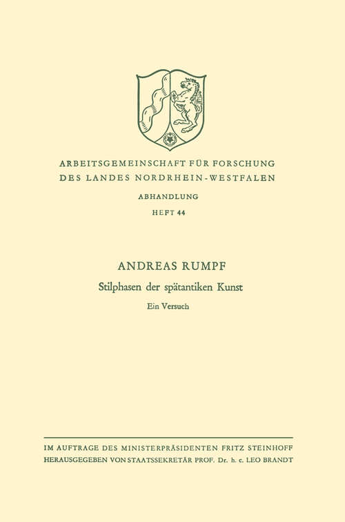 Book cover of Stilphasen der spätantiken Kunst: Ein Versuch (1957) (Arbeitsgemeinschaft für Forschung des Landes Nordrhein-Westfalen #44)