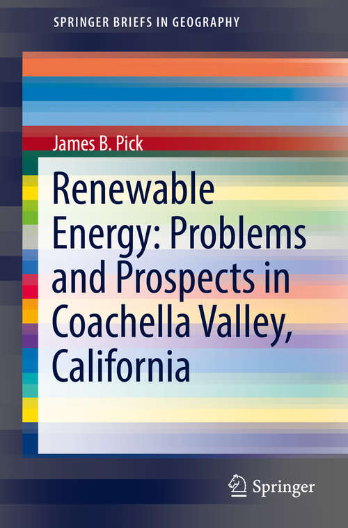 Book cover of Renewable Energy: Problems and Prospects in Coachella Valley, California (SpringerBriefs in Geography)