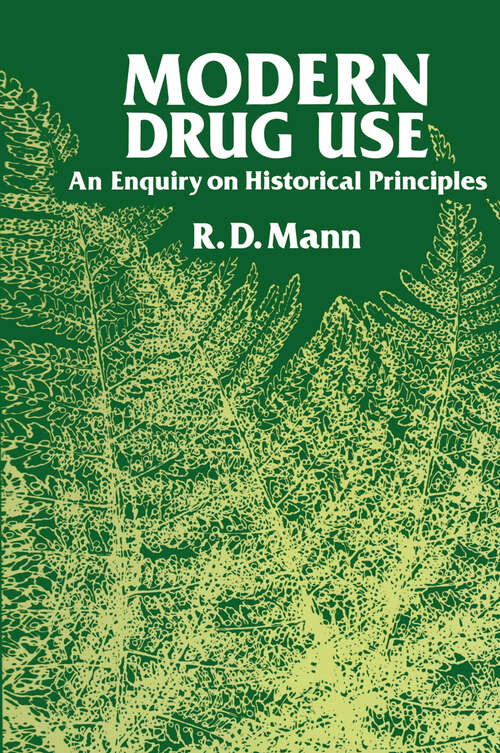 Book cover of Modern Drug use: An Enquiry on Historical Principles (1984)