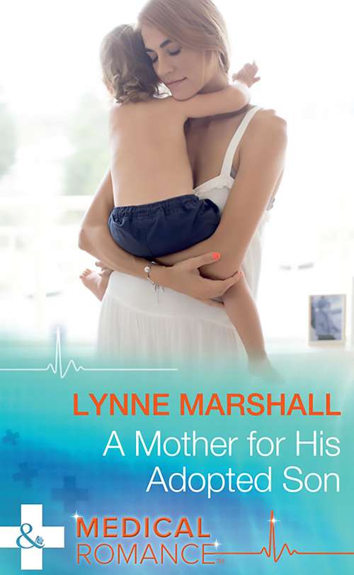 Book cover of A Mother For His Adopted Son: A Mother For His Adopted Son / A Kiss To Change Her Life (ePub edition) (Mills And Boon Medical Ser.)