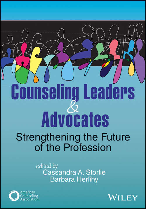 Book cover of Counseling Leaders and Advocates: Strengthening the Future of the Profession