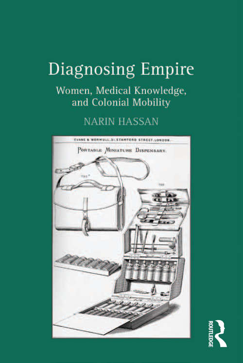 Book cover of Diagnosing Empire: Women, Medical Knowledge, and Colonial Mobility