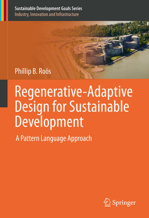 Book cover of Regenerative-Adaptive Design for Sustainable Development: A Pattern Language Approach (1st ed. 2021) (Sustainable Development Goals Series)