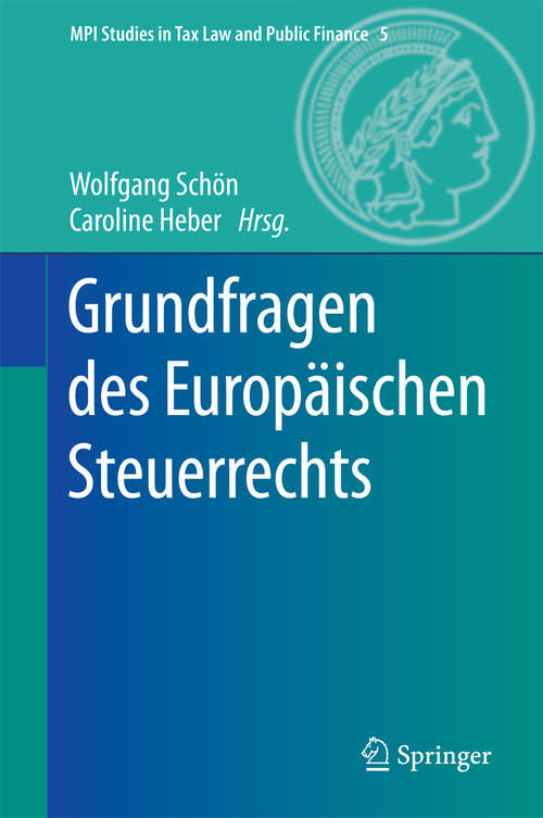 Book cover of Grundfragen des Europäischen Steuerrechts (1. Aufl. 2015) (MPI Studies in Tax Law and Public Finance #5)