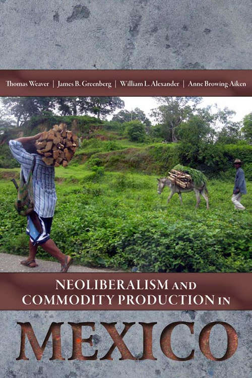 Book cover of Neoliberalism and Commodity Production in Mexico