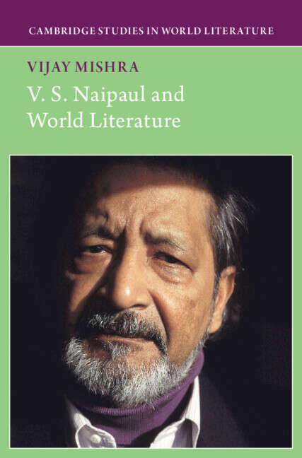 Book cover of V. S. Naipaul and World Literature (Cambridge Studies in World Literature)