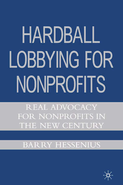 Book cover of Hardball Lobbying for Nonprofits: Real Advocacy for Nonprofits in the New Century (2007)
