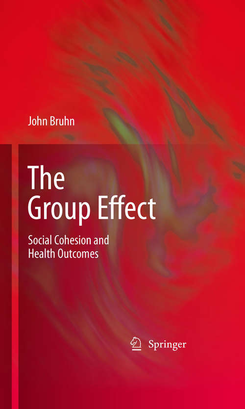 Book cover of The Group Effect: Social Cohesion and Health Outcomes (2009)