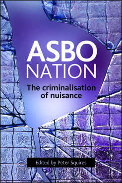 Book cover of ASBO nation: The criminalisation of nuisance