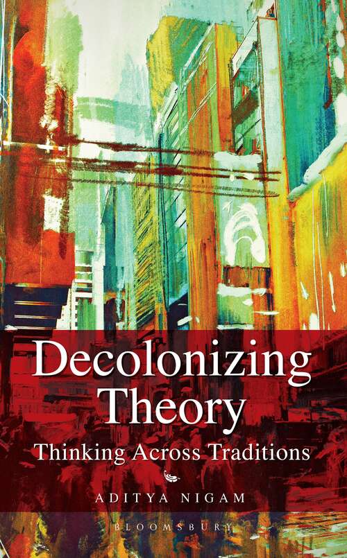 Book cover of Decolonizing Theory: Thinking across Traditions