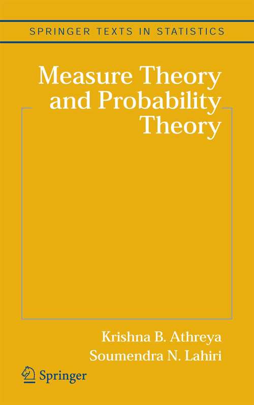 Book cover of Measure Theory and Probability Theory (2006) (Springer Texts in Statistics)