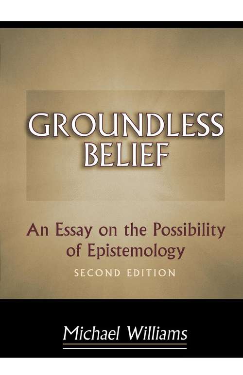 Book cover of Groundless Belief: An Essay on the Possibility of Epistemology, Second Edition