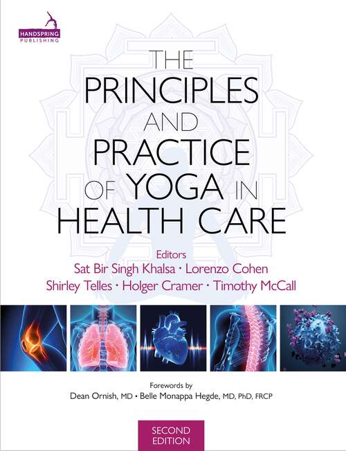 Book cover of The Principles and Practice of Yoga in Health Care, Second Edition