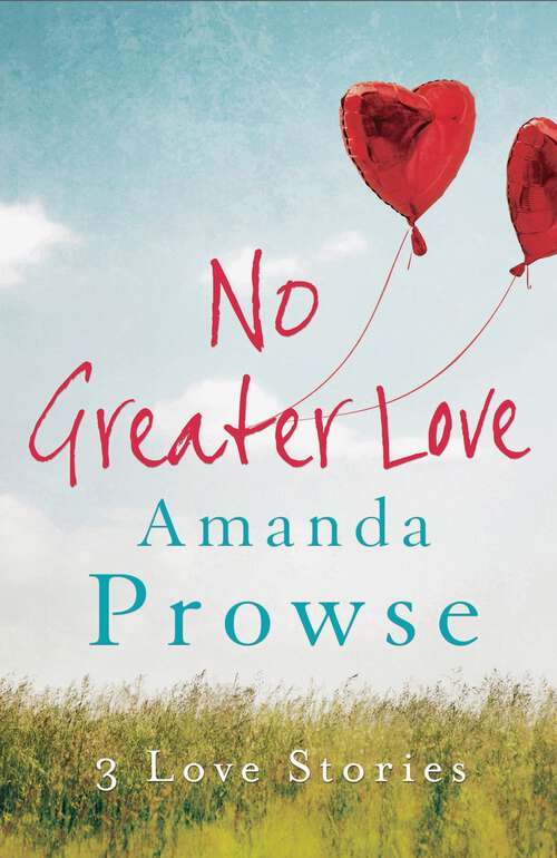 Book cover of No Greater Love - Box Set: Three heartwarming romances from the bestselling author of An Ordinary Life (No Greater Love)