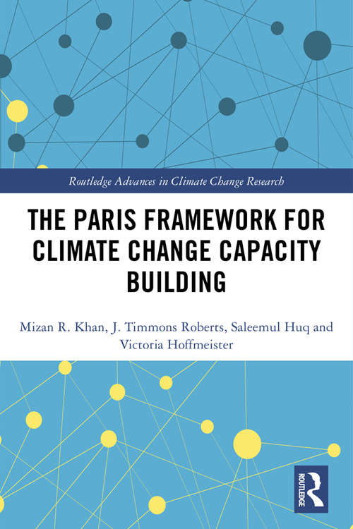 Book cover of The Paris Framework for Climate Change Capacity Building (Routledge Advances in Climate Change Research)