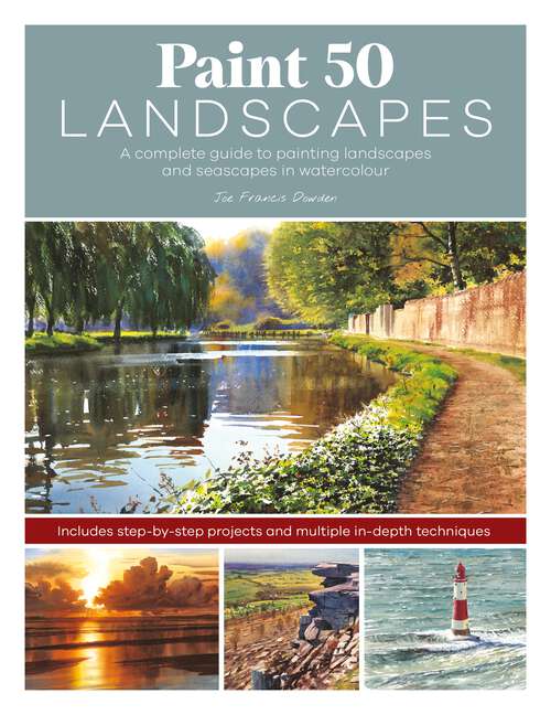 Book cover of Paint 50 Landscapes: A complete guide to painting landscapes and seascapes in watercolour