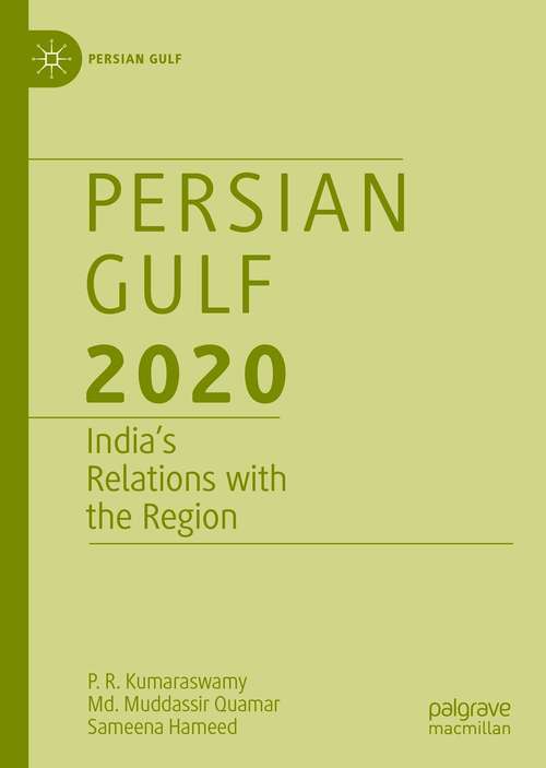 Book cover of Persian Gulf 2020: India’s Relations with the Region (1st ed. 2020) (Persian Gulf)