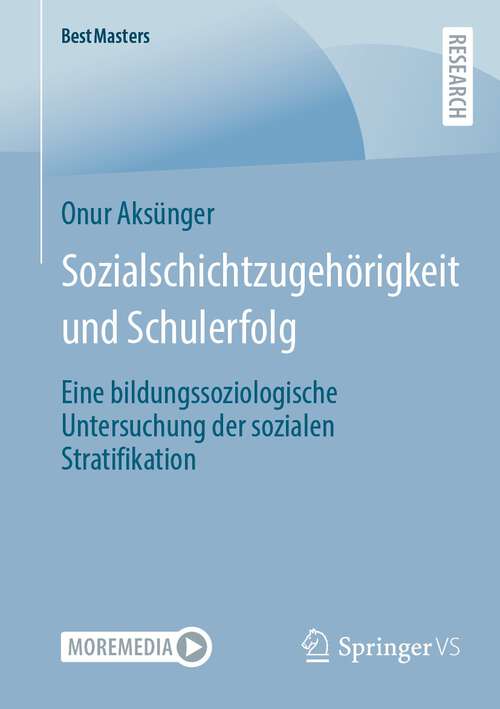 Book cover of Sozialschichtzugehörigkeit und Schulerfolg: Eine bildungssoziologische Untersuchung der sozialen Stratifikation (1. Aufl. 2023) (BestMasters)