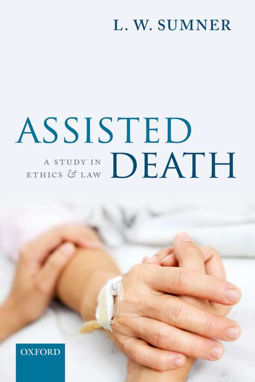 Book cover of Assisted Death: A Study In Ethics And Law