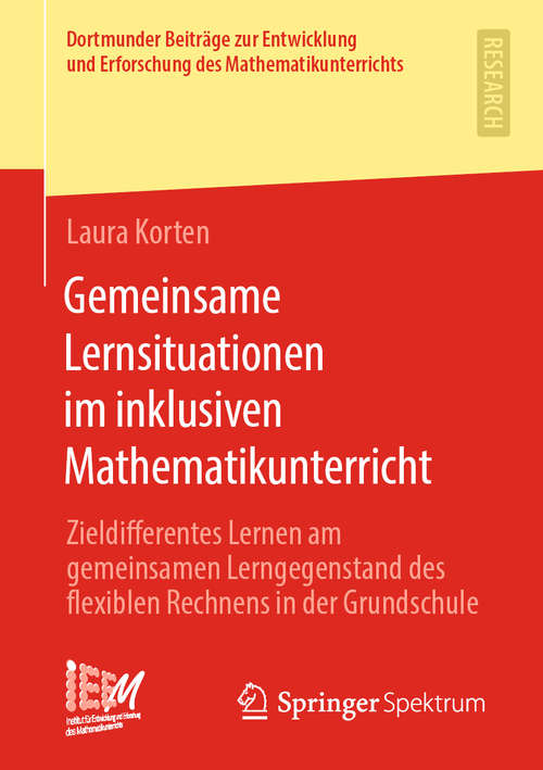 Book cover of Gemeinsame Lernsituationen im inklusiven Mathematikunterricht: Zieldifferentes Lernen am gemeinsamen Lerngegenstand des flexiblen Rechnens in der Grundschule (1. Aufl. 2020) (Dortmunder Beiträge zur Entwicklung und Erforschung des Mathematikunterrichts #44)