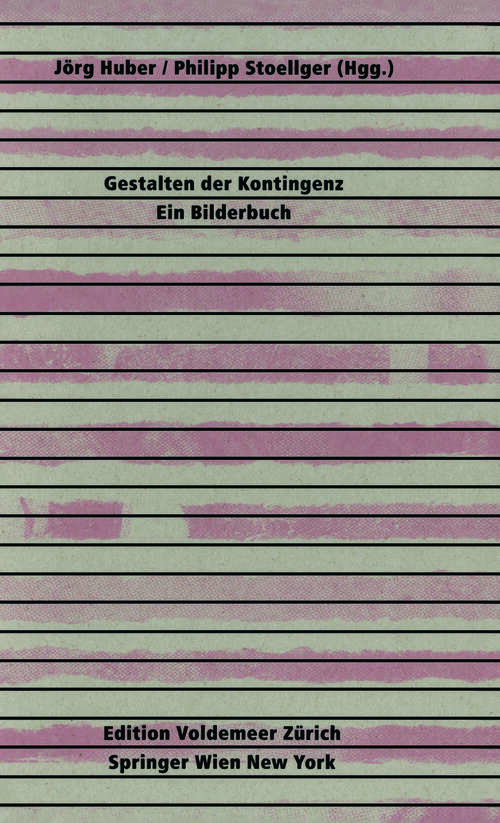 Book cover of Gestalten der Kontingenz: Ein Bilderbuch (2008) (Edition Voldemeer Zürich)