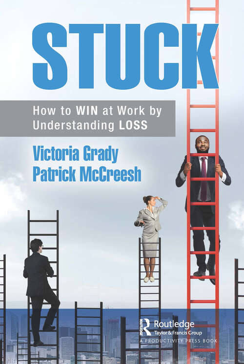 Book cover of Stuck: How to WIN at Work by Understanding LOSS