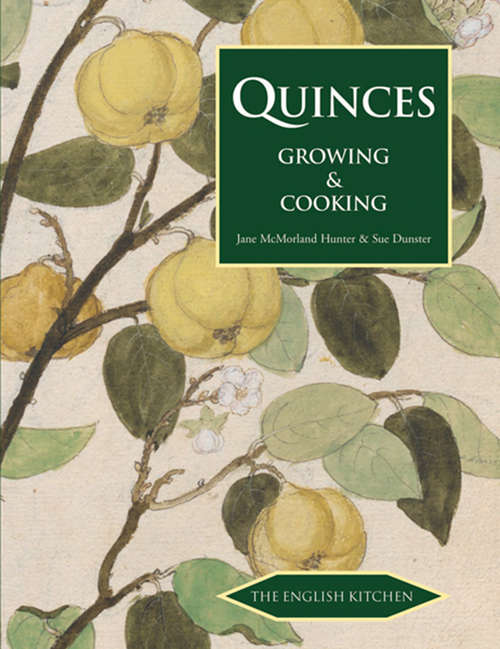 Book cover of Quinces: Growing and Cooking (English Kitchen #16)