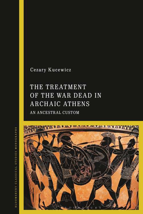 Book cover of The Treatment of the War Dead in Archaic Athens: An Ancestral Custom