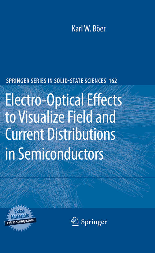 Book cover of Electro-Optical Effects to Visualize Field and Current Distributions in Semiconductors (2010) (Springer Series in Solid-State Sciences #162)