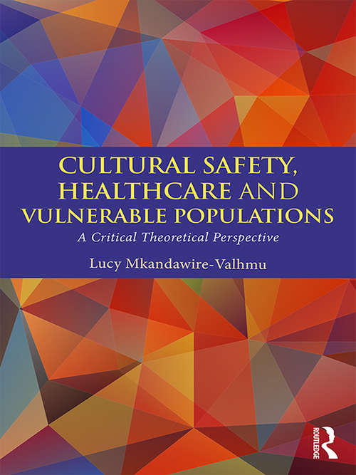 Book cover of Cultural Safety,Healthcare and Vulnerable Populations: A Critical Theoretical Perspective