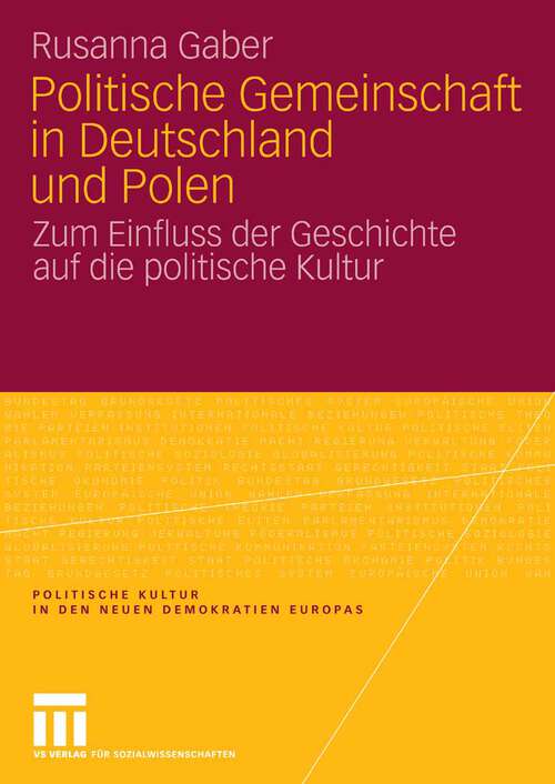 Book cover of Politische Gemeinschaft in Deutschland und Polen: Zum Einfluss der Geschichte auf die politische Kultur (2007) (Politische Kultur in den neuen Demokratien Europas)