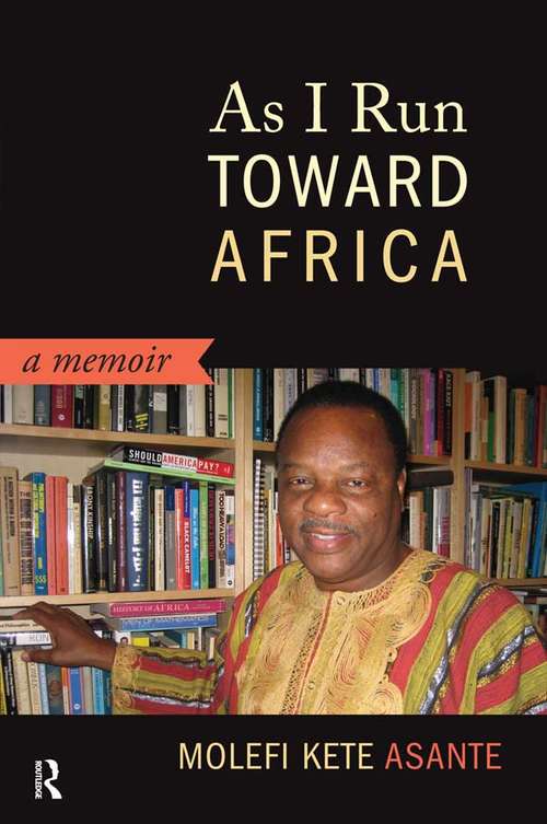 Book cover of As I Run Toward Africa: A Memoir