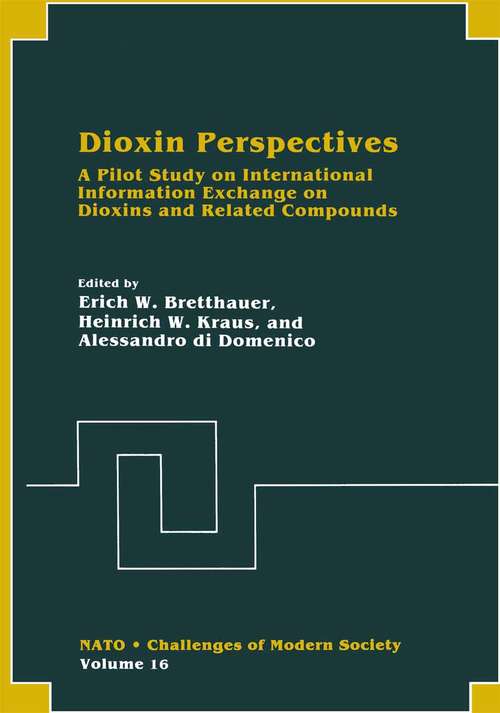 Book cover of Dioxin Perspectives: A Pilot Study on International Information Exchange on Dioxins and Related Compounds (1991) (Nato Challenges of Modern Society #16)