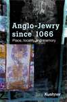 Book cover of Anglo-Jewry since 1066: Place, locality and memory