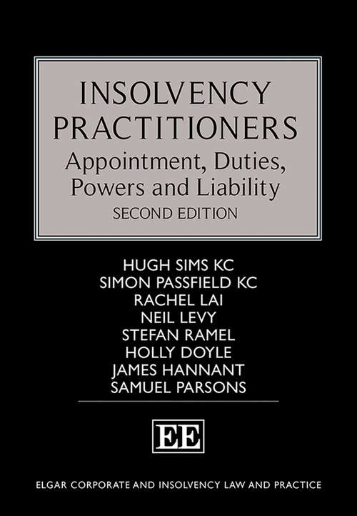 Book cover of Insolvency Practitioners: Appointment, Duties, Powers and Liability, Second Edition (Elgar Corporate and Insolvency Law and Practice series)