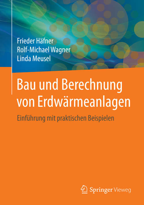 Book cover of Bau und Berechnung von Erdwärmeanlagen: Einführung mit praktischen Beispielen (1. Aufl. 2015)