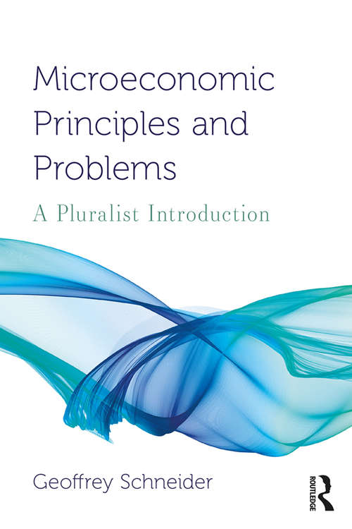 Book cover of Microeconomic Principles and Problems: A Pluralist Introduction (Routledge Pluralist Introductions to Economics)