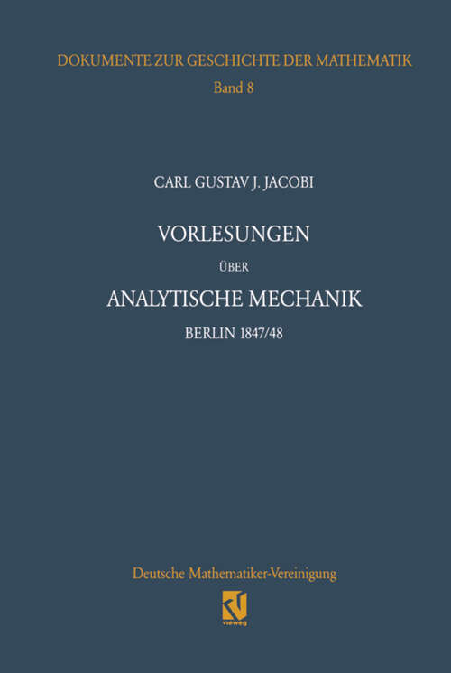 Book cover of Vorlesungen über analytische Mechanik: Berlin 1847/48 Nach einer Mitschrift von Wilhelm Scheibner (1996) (Dokumente zur Geschichte der Mathematik #8)